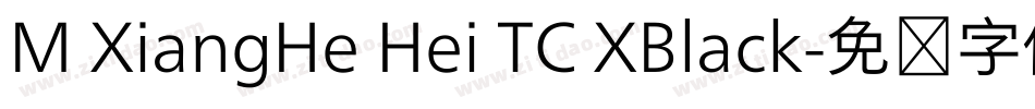 M XiangHe Hei TC XBlack字体转换